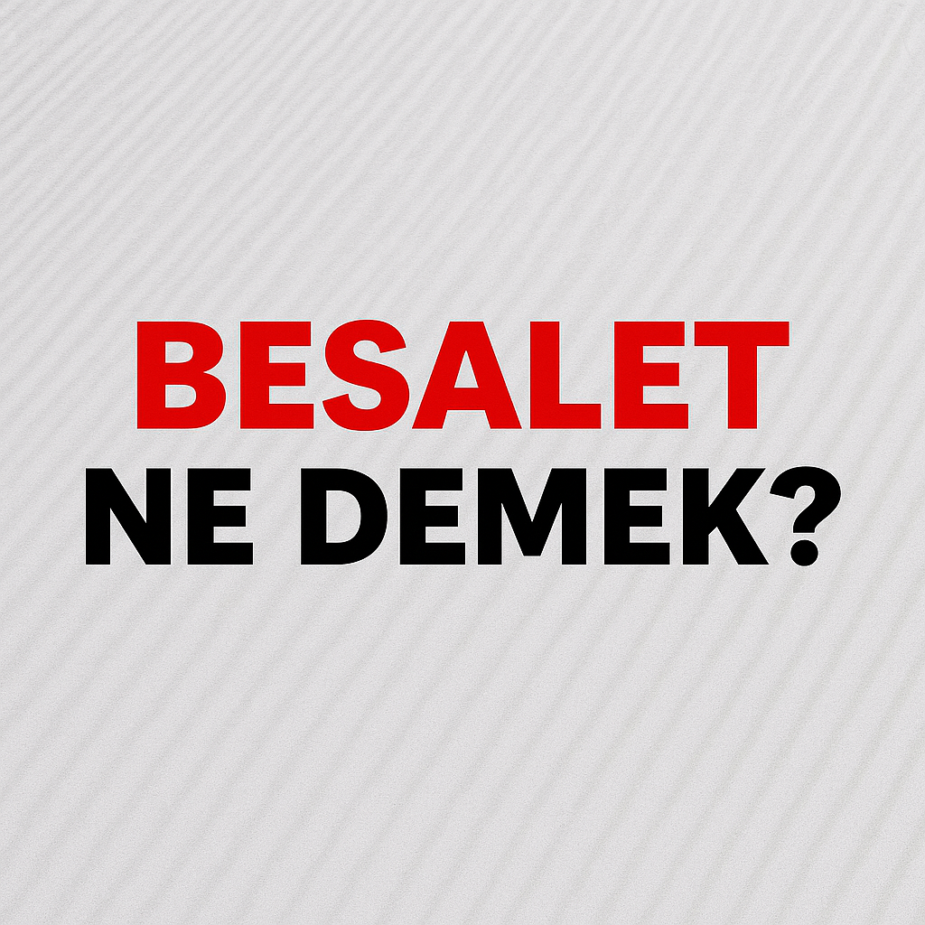 Besalet Ne Demek ?